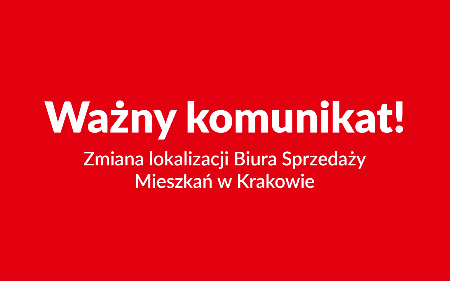 Uwaga! Zmiana lokalizacji Biura Sprzedaży Mieszkań w Krakowie.